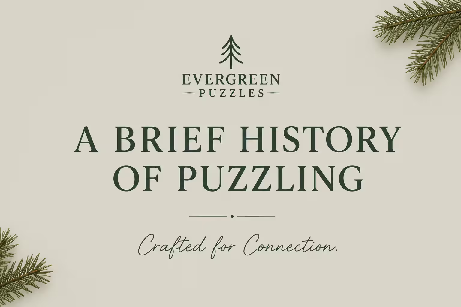 The History of Puzzling: From Ancient Maps to Modern Wooden Puzzles